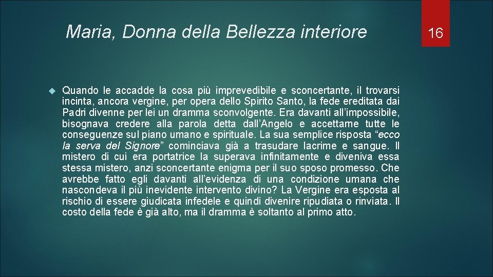 Maria, Donna della Bellezza interiore Quando le accadde la cosa più imprevedibile e sconcertante,