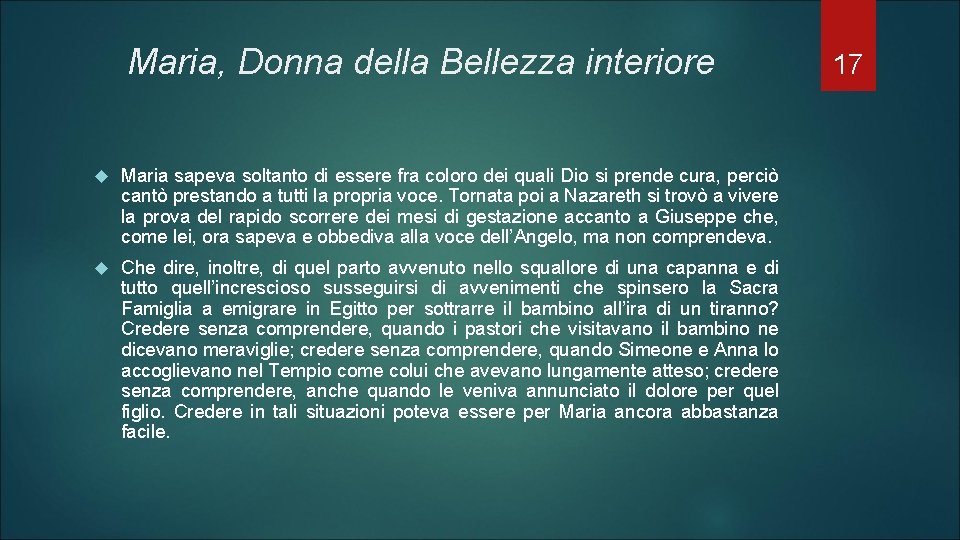 Maria, Donna della Bellezza interiore Maria sapeva soltanto di essere fra coloro dei quali