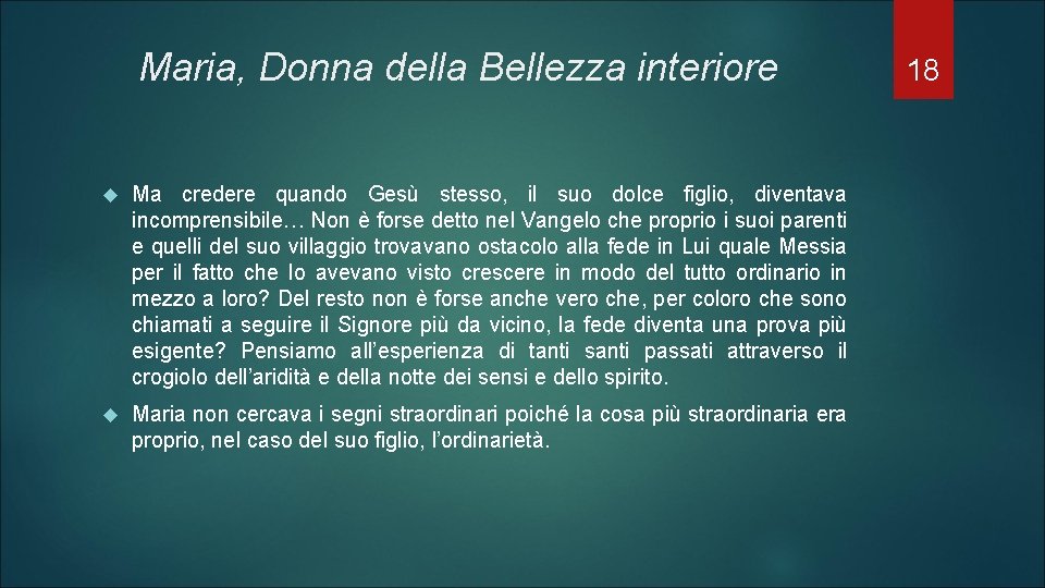 Maria, Donna della Bellezza interiore Ma credere quando Gesù stesso, il suo dolce figlio,
