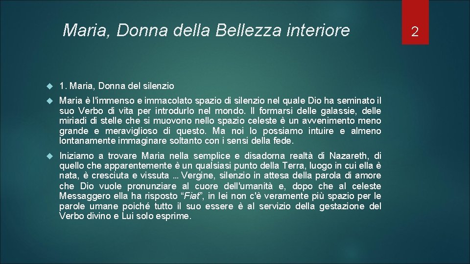 Maria, Donna della Bellezza interiore 1. Maria, Donna del silenzio Maria è l'immenso e