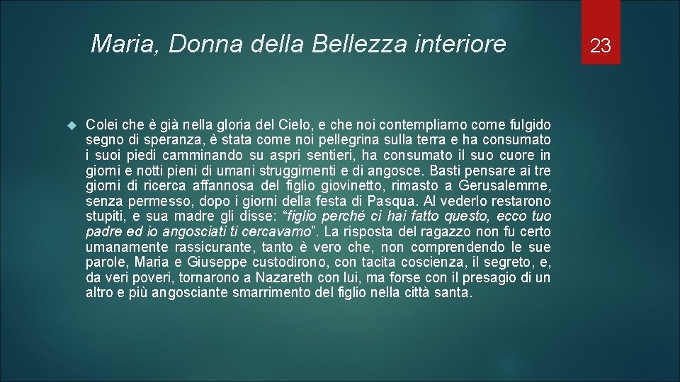 Maria, Donna della Bellezza interiore Colei che è già nella gloria del Cielo, e