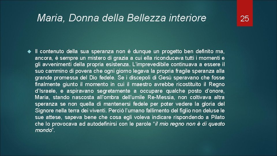 Maria, Donna della Bellezza interiore Il contenuto della sua speranza non è dunque un