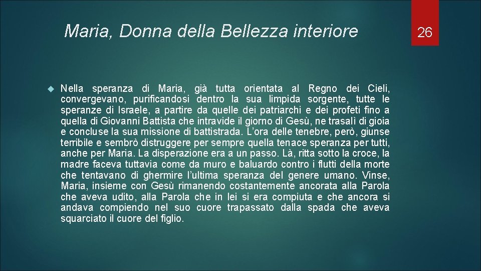 Maria, Donna della Bellezza interiore Nella speranza di Maria, già tutta orientata al Regno
