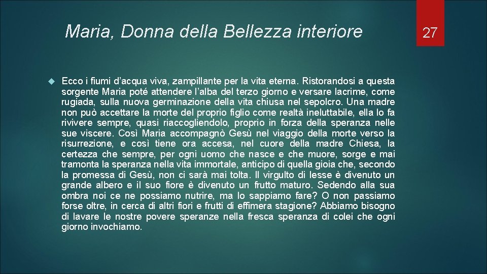 Maria, Donna della Bellezza interiore Ecco i fiumi d’acqua viva, zampillante per la vita