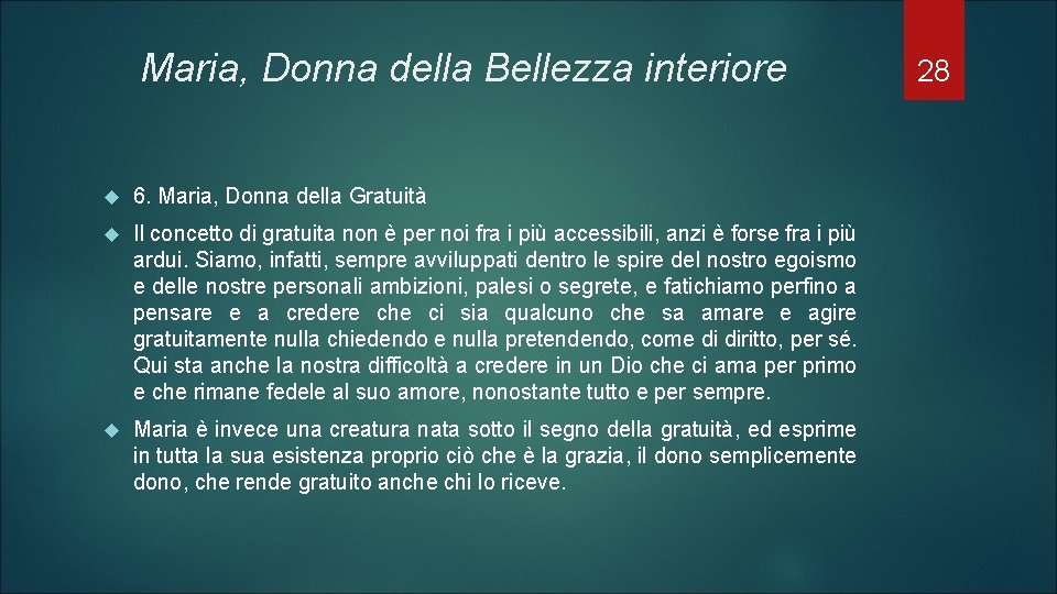 Maria, Donna della Bellezza interiore 6. Maria, Donna della Gratuità Il concetto di gratuita