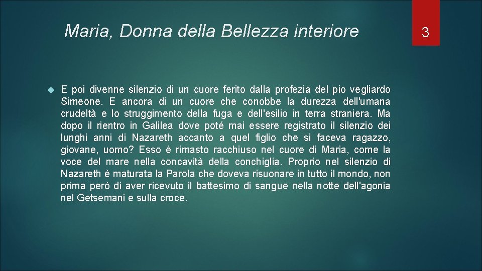 Maria, Donna della Bellezza interiore E poi divenne silenzio di un cuore ferito dalla