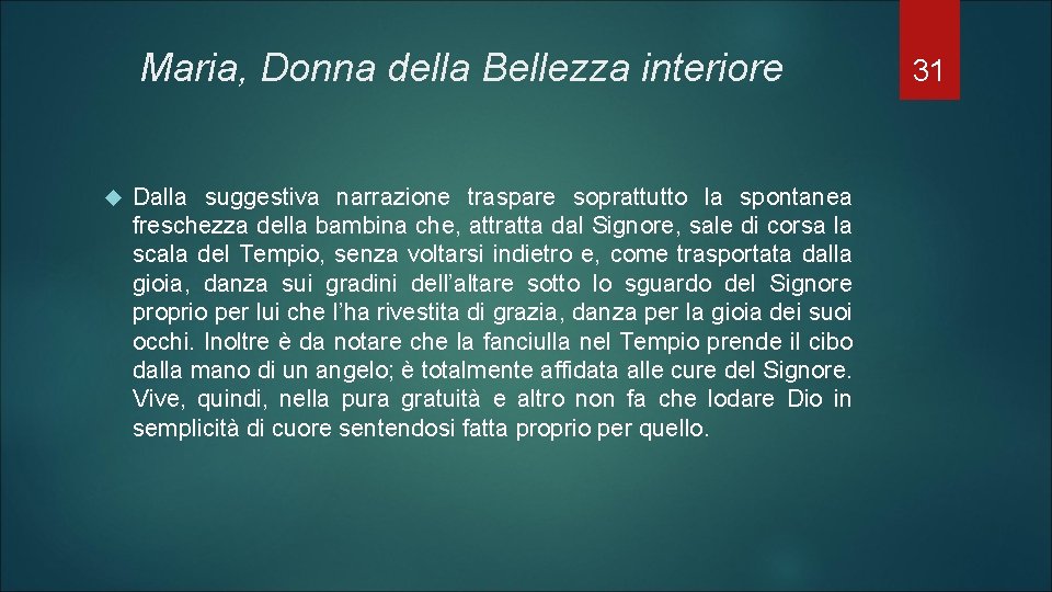Maria, Donna della Bellezza interiore Dalla suggestiva narrazione traspare soprattutto la spontanea freschezza della