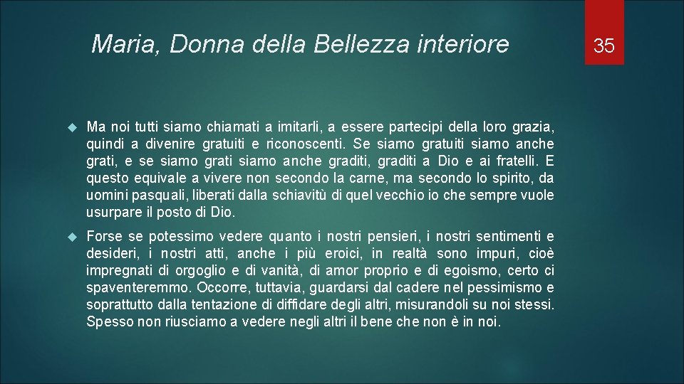 Maria, Donna della Bellezza interiore Ma noi tutti siamo chiamati a imitarli, a essere