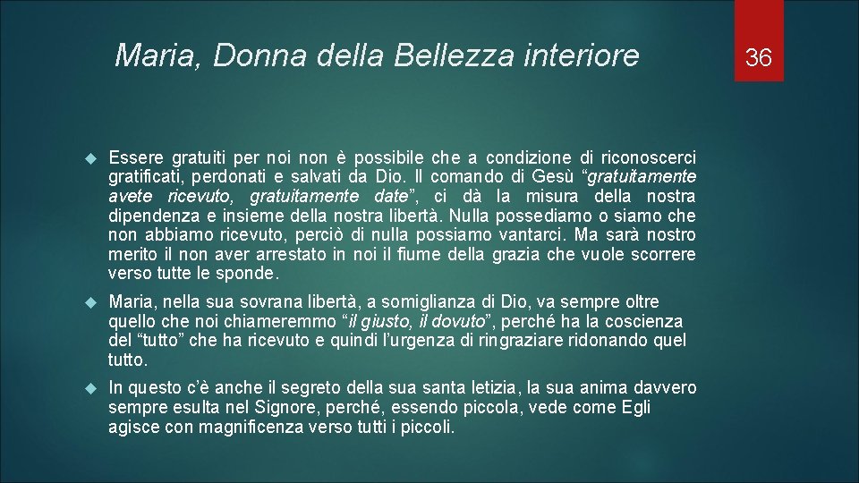 Maria, Donna della Bellezza interiore Essere gratuiti per noi non è possibile che a