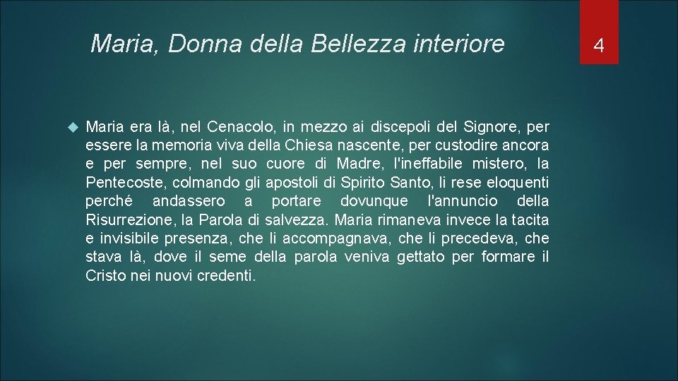 Maria, Donna della Bellezza interiore Maria era là, nel Cenacolo, in mezzo ai discepoli