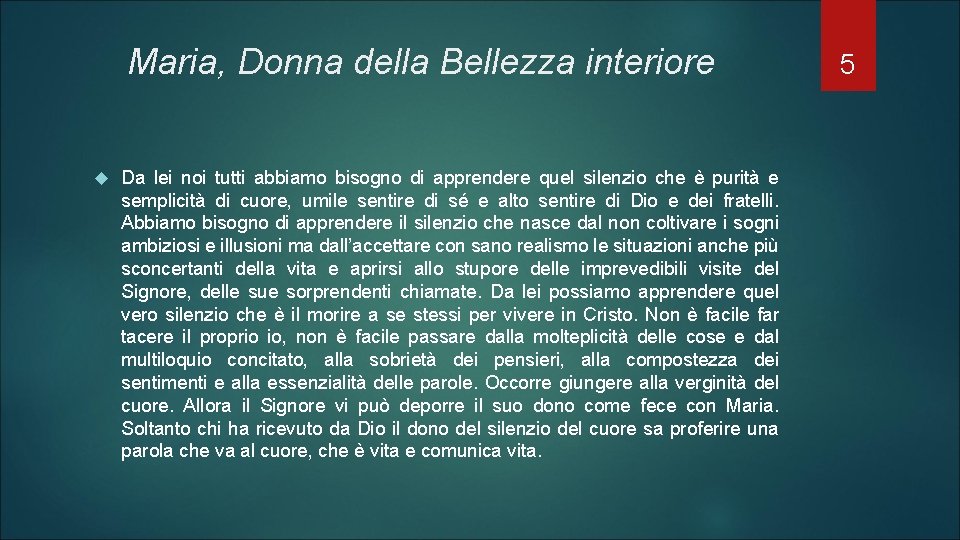 Maria, Donna della Bellezza interiore Da lei noi tutti abbiamo bisogno di apprendere quel