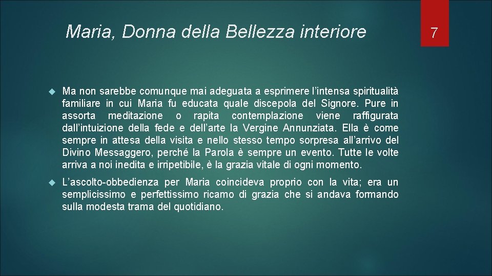 Maria, Donna della Bellezza interiore Ma non sarebbe comunque mai adeguata a esprimere l’intensa