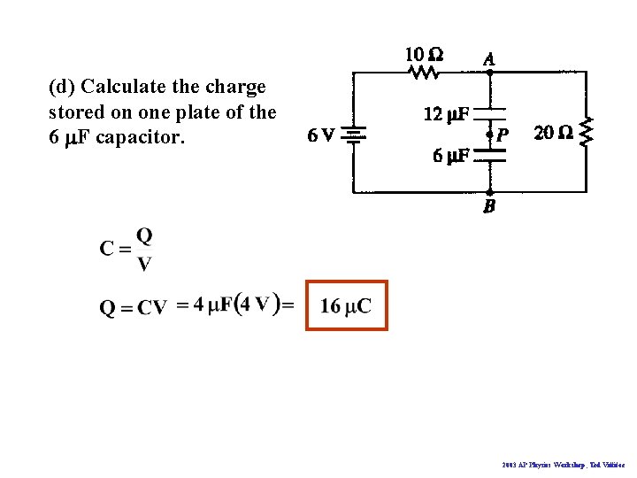 (d) Calculate the charge stored on one plate of the 6 m. F capacitor.
