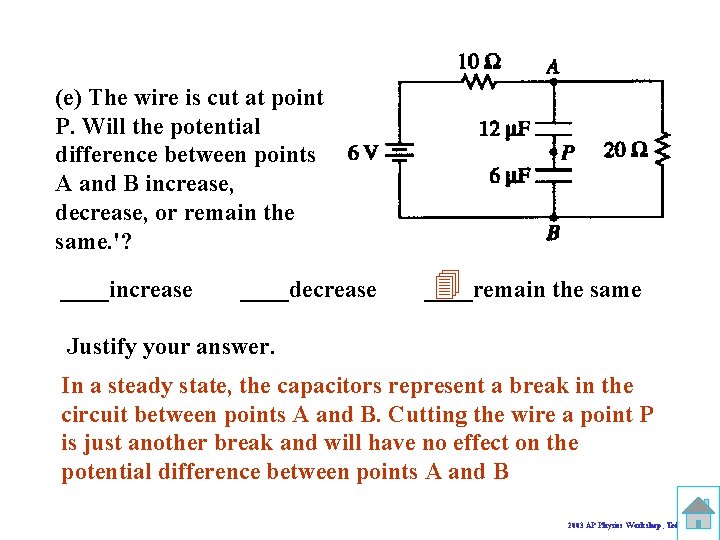 (e) The wire is cut at point P. Will the potential difference between points