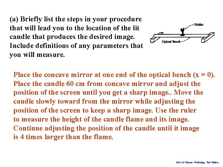 (a) Briefly list the steps in your procedure that will lead you to the