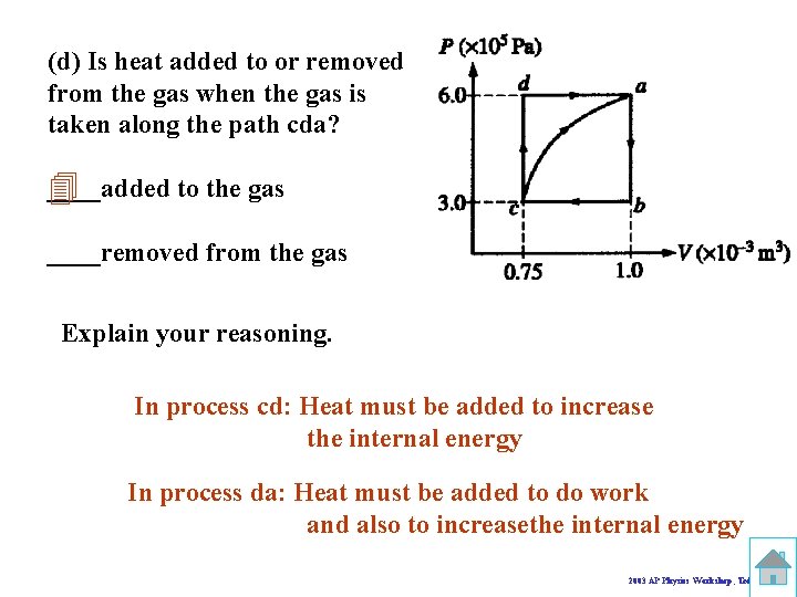 (d) Is heat added to or removed from the gas when the gas is