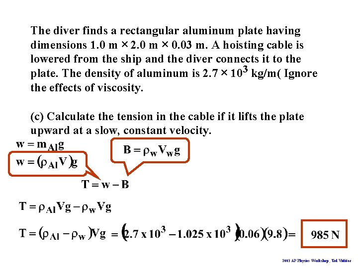 The diver finds a rectangular aluminum plate having dimensions 1. 0 m × 2.