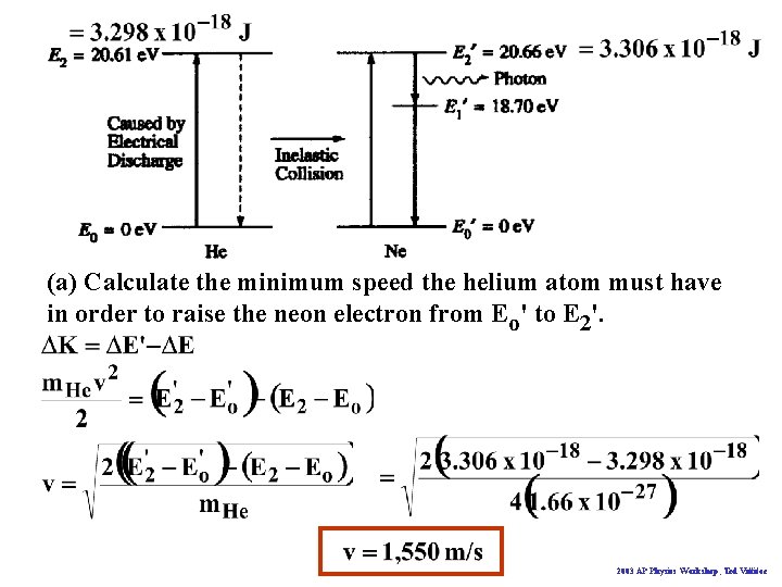 (a) Calculate the minimum speed the helium atom must have in order to raise