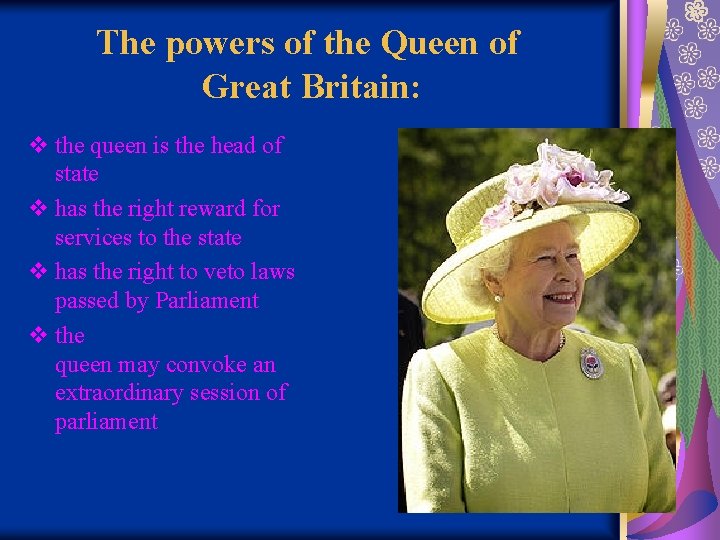 The powers of the Queen of Great Britain: v the queen is the head