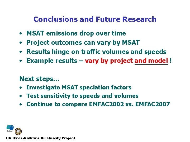 Conclusions and Future Research • • MSAT emissions drop over time Project outcomes can