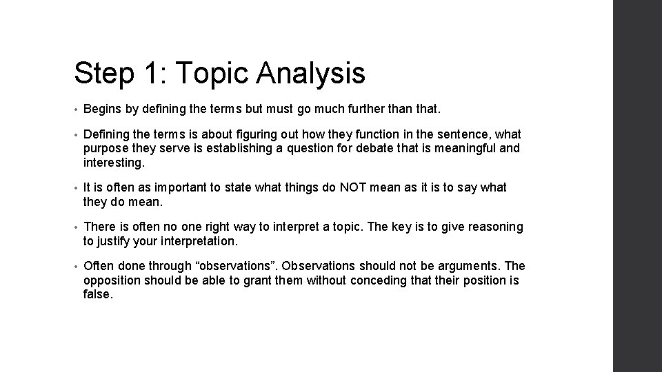 Step 1: Topic Analysis • Begins by defining the terms but must go much