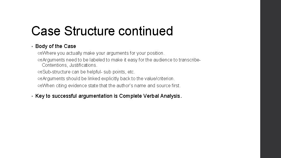 Case Structure continued • Body of the Case Where you actually make your arguments