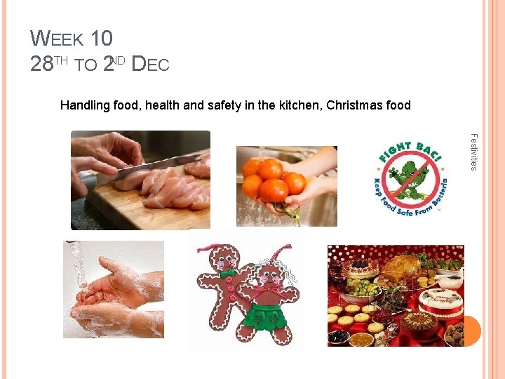 WEEK 10 28 TH TO 2 ND DEC Handling food, health and safety in