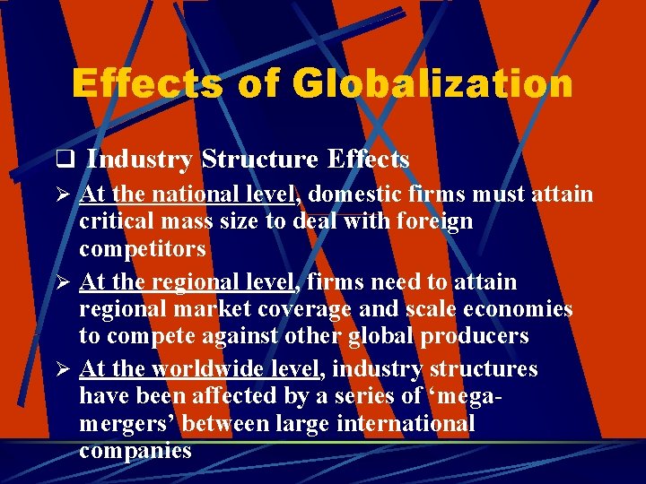 Effects of Globalization q Industry Structure Effects Ø At the national level, domestic firms