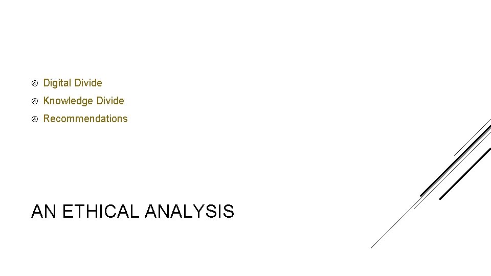  Digital Divide Knowledge Divide Recommendations AN ETHICAL ANALYSIS 