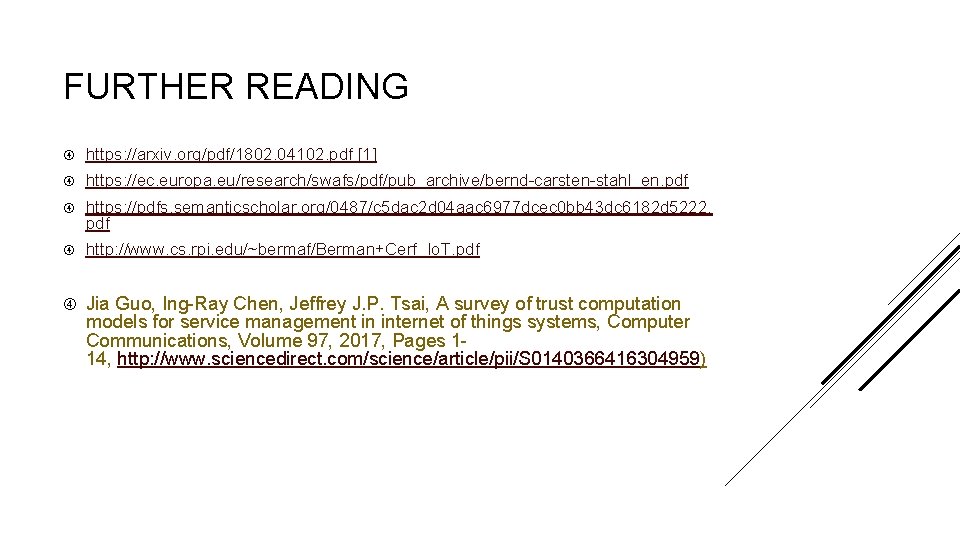 FURTHER READING https: //arxiv. org/pdf/1802. 04102. pdf [1] https: //ec. europa. eu/research/swafs/pdf/pub_archive/bernd-carsten-stahl_en. pdf https: