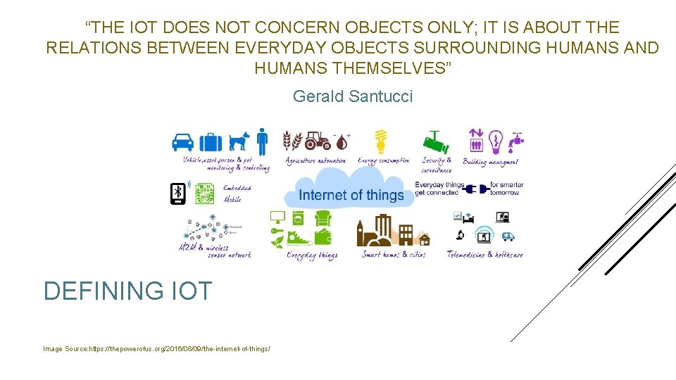 “THE IOT DOES NOT CONCERN OBJECTS ONLY; IT IS ABOUT THE RELATIONS BETWEEN EVERYDAY