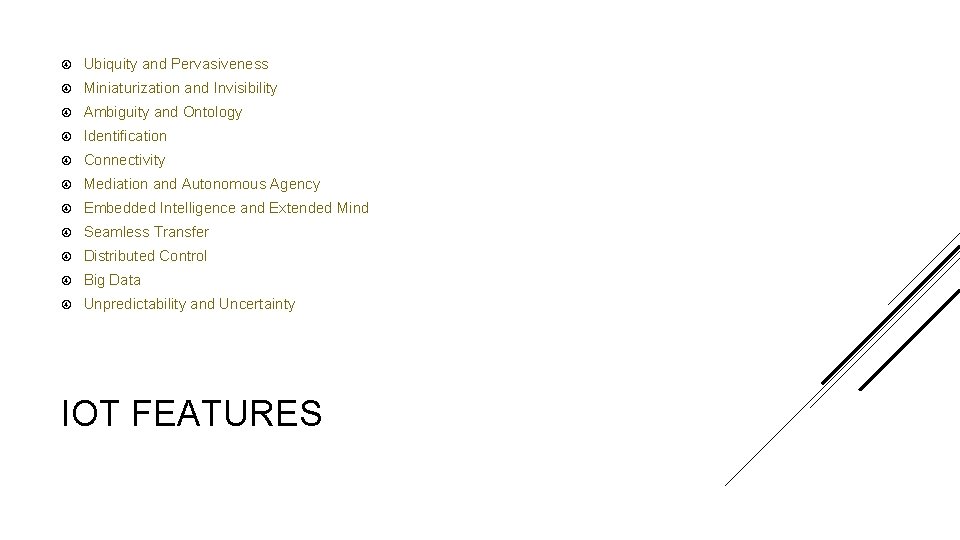  Ubiquity and Pervasiveness Miniaturization and Invisibility Ambiguity and Ontology Identification Connectivity Mediation and