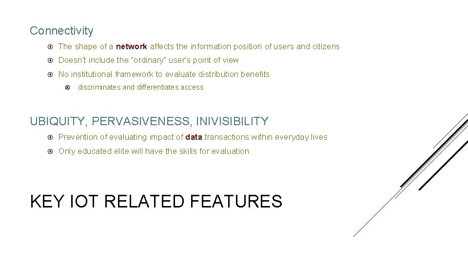 Connectivity The shape of a network affects the information position of users and citizens
