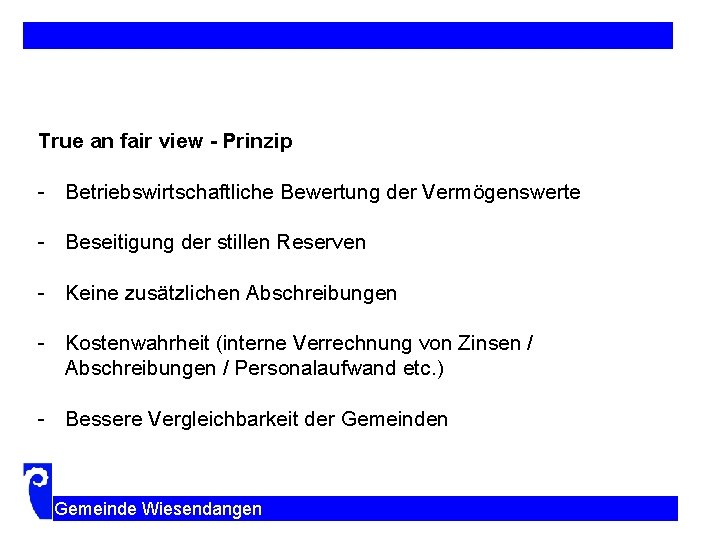 True an fair view - Prinzip - Betriebswirtschaftliche Bewertung der Vermögenswerte - Beseitigung der