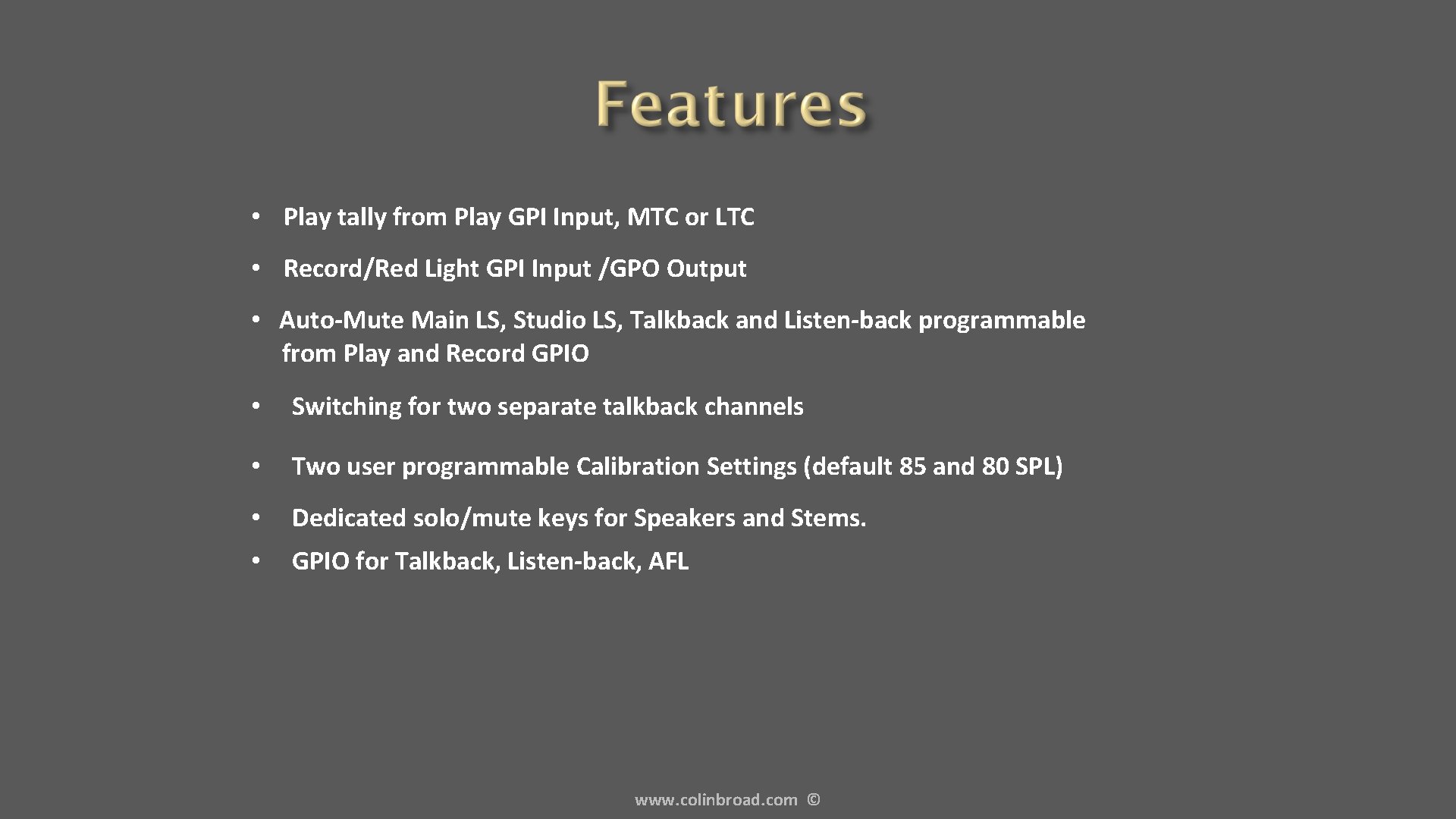  • Play tally from Play GPI Input, MTC or LTC • Record/Red Light