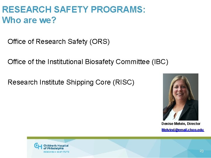RESEARCH SAFETY PROGRAMS: Who are we? Office of Research Safety (ORS) Office of the