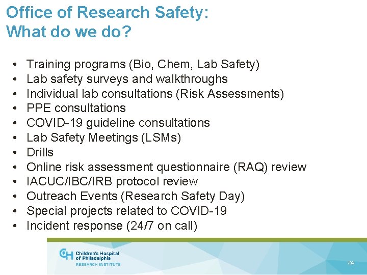Office of Research Safety: What do we do? • • • Training programs (Bio,