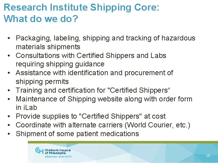 Research Institute Shipping Core: What do we do? • Packaging, labeling, shipping and tracking