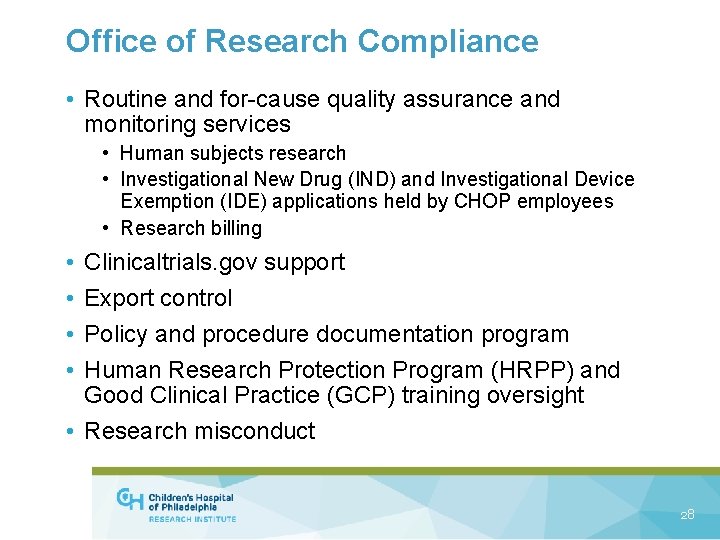 Office of Research Compliance • Routine and for-cause quality assurance and monitoring services •