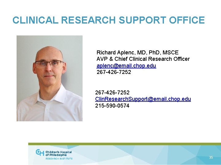 CLINICAL RESEARCH SUPPORT OFFICE Richard Aplenc, MD, Ph. D, MSCE AVP & Chief Clinical