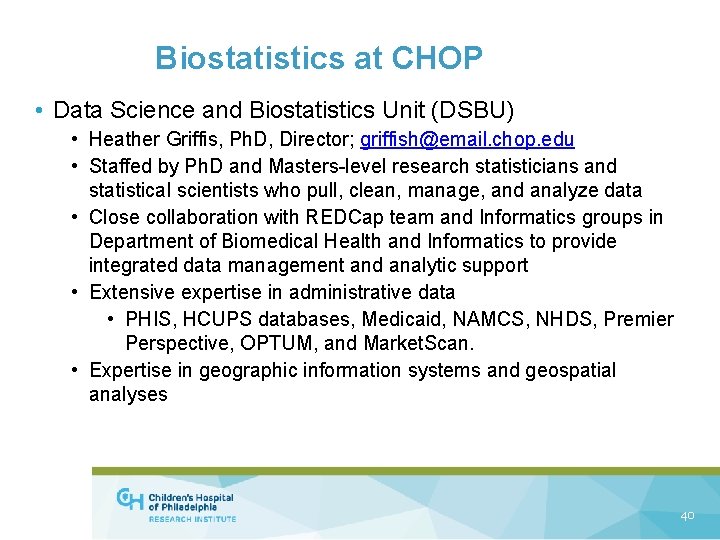 Biostatistics at CHOP • Data Science and Biostatistics Unit (DSBU) • Heather Griffis, Ph.
