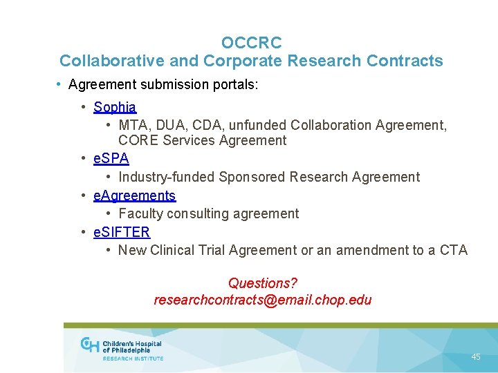 OCCRC Collaborative and Corporate Research Contracts • Agreement submission portals: • Sophia • MTA,