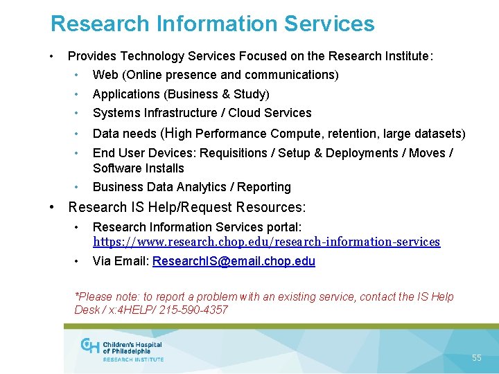 Research Information Services • Provides Technology Services Focused on the Research Institute: • •