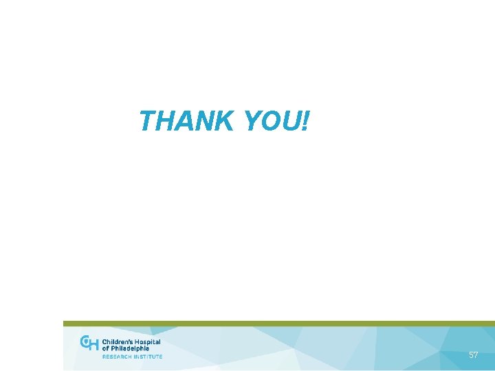 THANK YOU! 57 