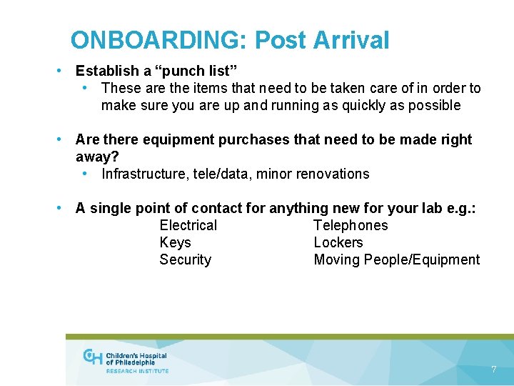 ONBOARDING: Post Arrival • Establish a “punch list” • These are the items that