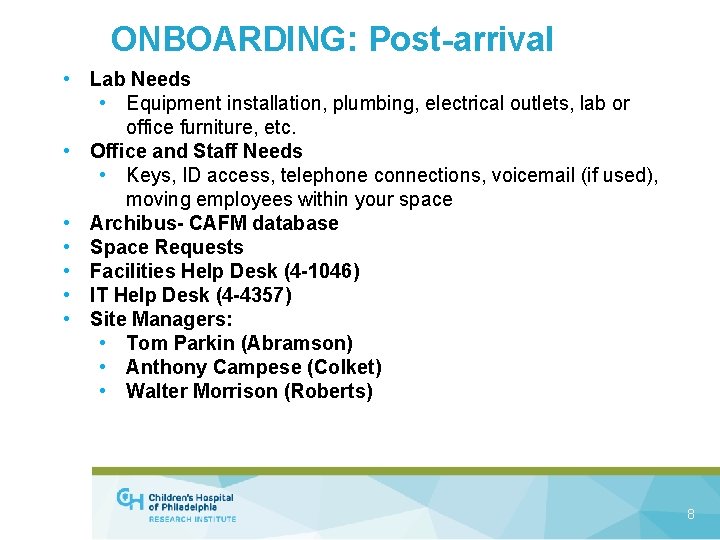 ONBOARDING: Post-arrival • Lab Needs • Equipment installation, plumbing, electrical outlets, lab or office
