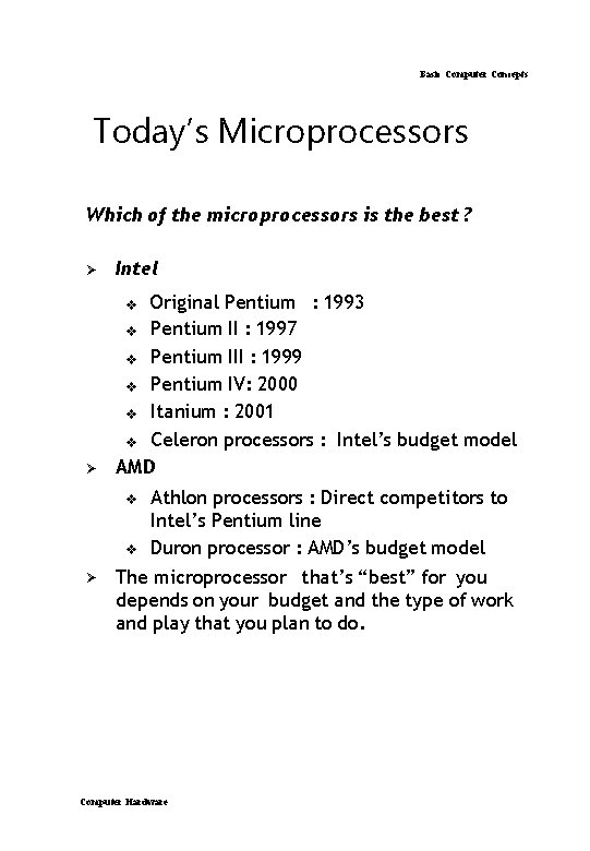Basic Computer Concepts Today’s Microprocessors Which of the microprocessors is the best ? Ø Basic Computer Concepts Today’s Microprocessors Which of the microprocessors is the best ? Ø