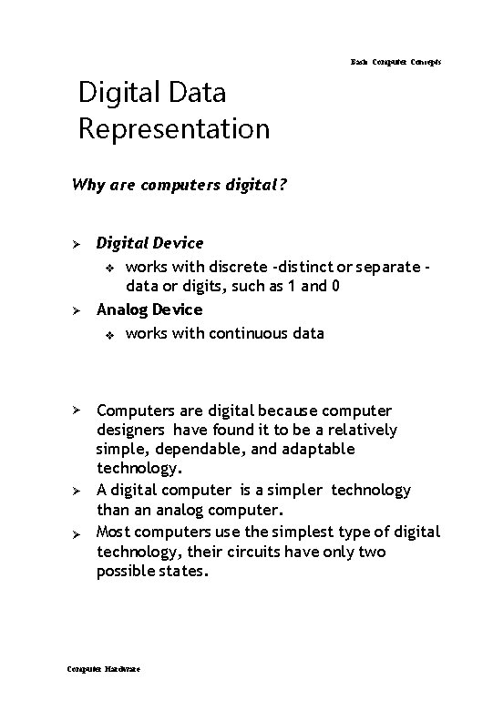 Basic Computer Concepts Digital Data Representation Why are computers digital ? Ø Ø Ø Basic Computer Concepts Digital Data Representation Why are computers digital ? Ø Ø Ø