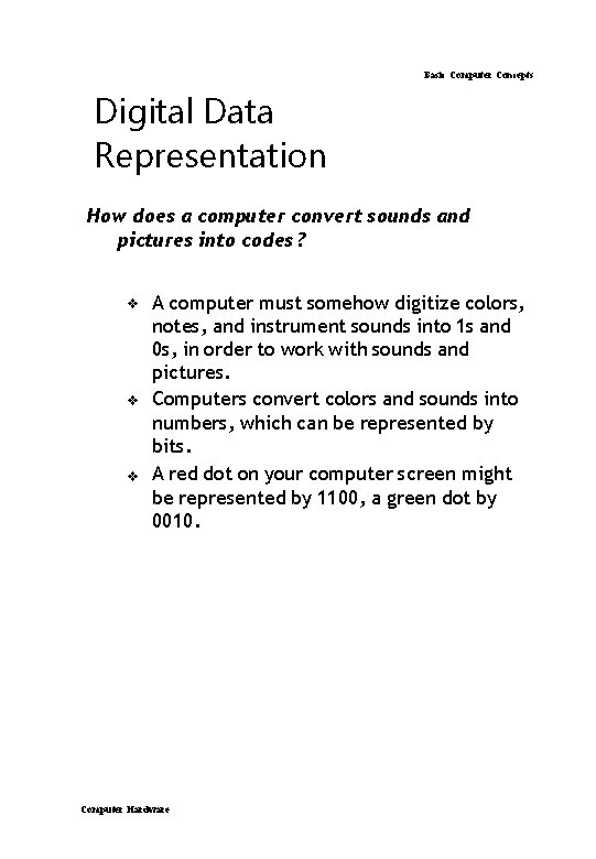 Basic Computer Concepts Digital Data Representation How does a computer convert sounds and pictures Basic Computer Concepts Digital Data Representation How does a computer convert sounds and pictures