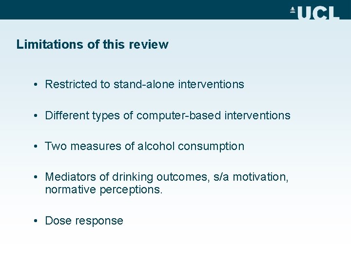 Limitations of this review • Restricted to stand-alone interventions • Different types of computer-based